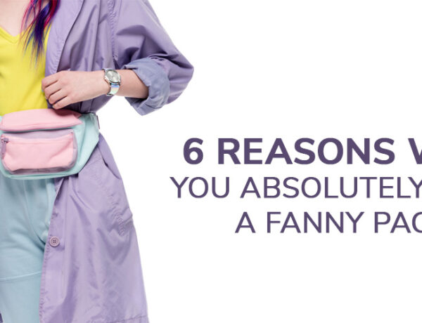 6 reasons why you need a fanny pack